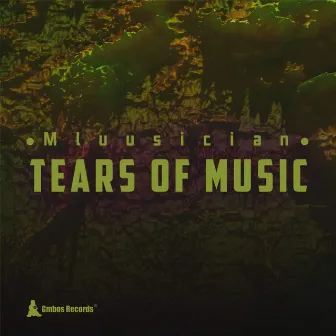 Tears of Music by Mluusician