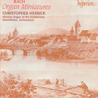 Bach: Organ Miniatures (Complete Organ Works 4) by Christopher Herrick