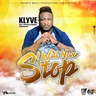 I Will Never Stop by KLYVE