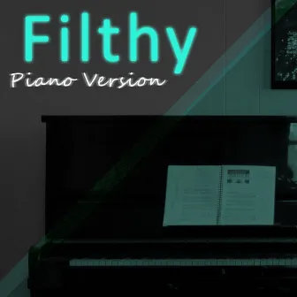 Filthy (Tribute to Justin Timberlake) [Piano Version] by Filthy