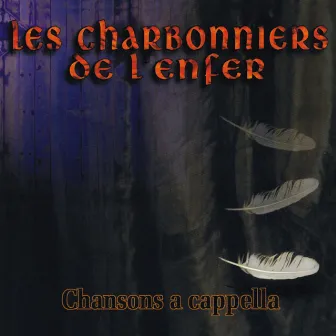 Chansons a cappella by Les Charbonniers De L'enfer