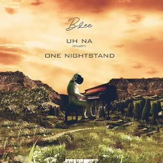 Uh Na (Enjoy) / One Night Stand by Bzee