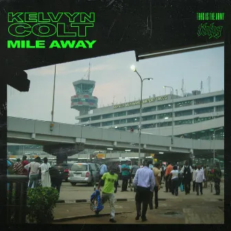 Mile Away by Kelvyn Colt