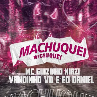 Machuquei Machuquei by Vandinho VD e ÉO Daniel