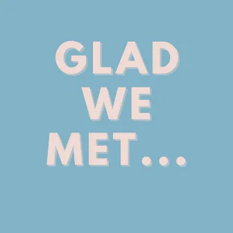 Glad We Met... by Kimani