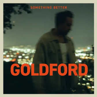 Something Better by GoldFord