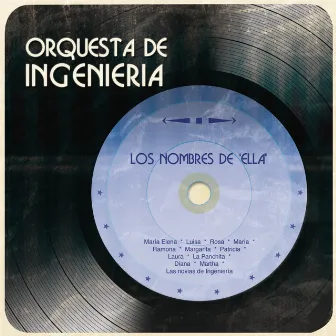 Los Nombres de ''Ella'' by Orquesta De Ingenieria