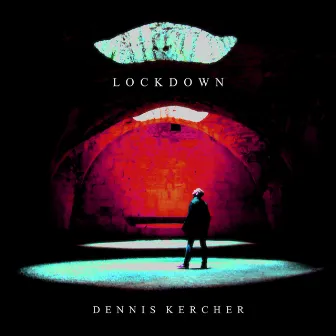 Lockdown by Dennis Kercher