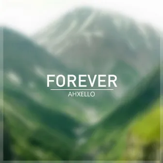 Forever by Ahxello