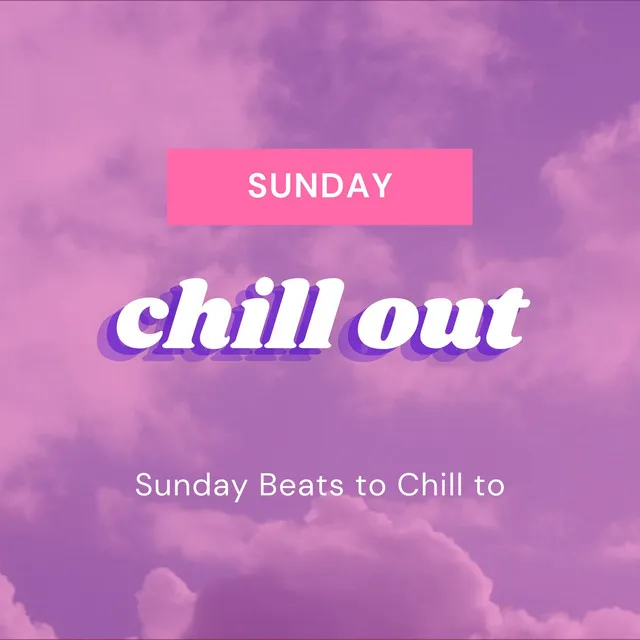 Sunday Chill Out – Cozy Chill Music Mix, Sunday Beats to Chill to