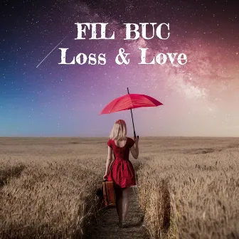 Loss & Love by Fil Buc