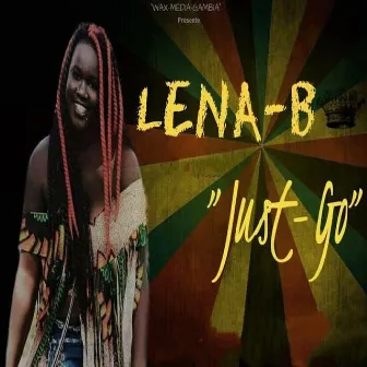 Just Go by Lena B