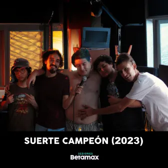 Sesiones Betamax: Suerte Campeón 2023 (En Vivo) by Estudio Betamax