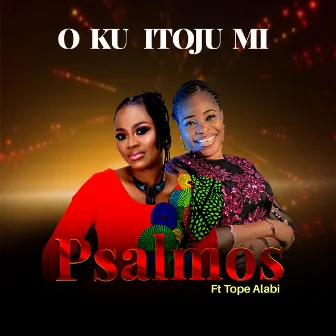 O KU Itoju MI by Psalmos