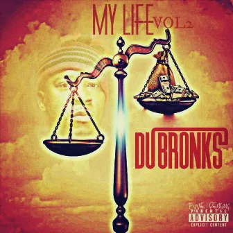 My Life, Vol. 2 by Du Bronk's