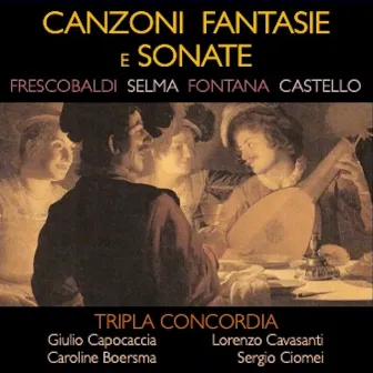 Canzoni, Fantasie e Sonate by Tripla Concordia