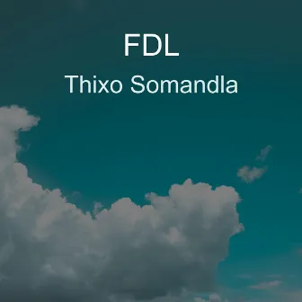 Thixo Somandla by FDL