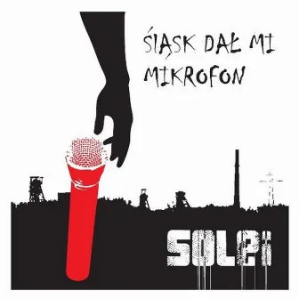 Śląsk Dał Mi Mikrofon by Solei