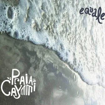 Na Praia de Caymmi by Equale