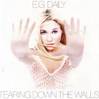 Tearing Down The Walls by E.G. Daily