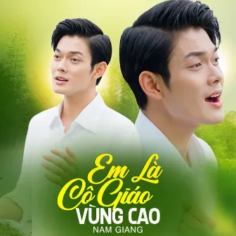 Em Là Cô Giáo Vùng Cao by Nam Giang