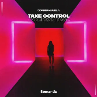 Take Control by Joseph Rela