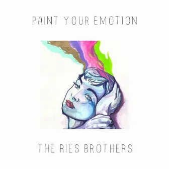 Paint Your Emotion by Ries Brothers