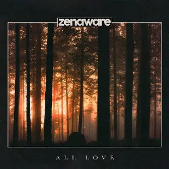 All Love by ZenAware