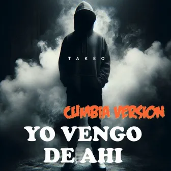 Yo vengo de ahi (Cumbia version) by Takeo