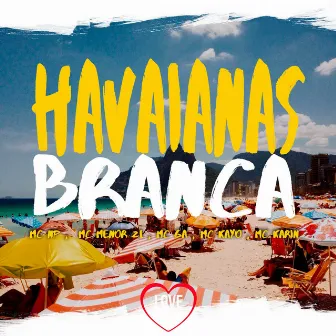 Havaianas Branca by MC GA