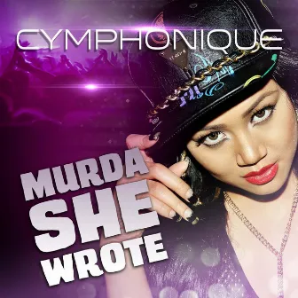 Murda She Wrote by Cymphonique