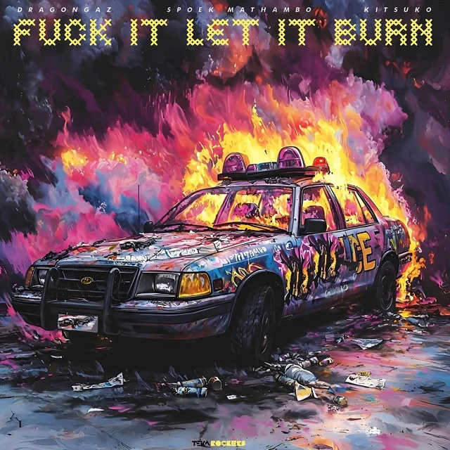 Fuck It Let It Burn