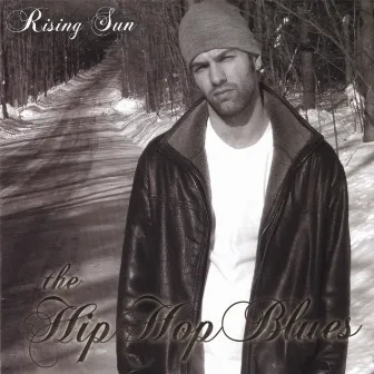 The Hip Hop Blues by Rising Sun