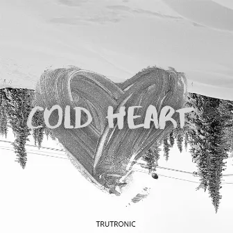 Cold Heart by TruTronic