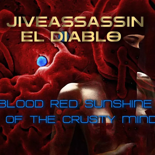 Blood Red Sunshine of the Crusty Mind