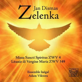 Zelenka: Missa Sancti Spiritus - Litanie di Vergine Maria by Unknown Artist