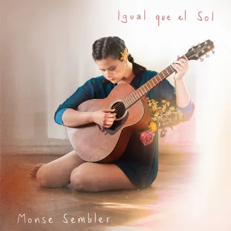 Igual que el Sol by Monse Sembler