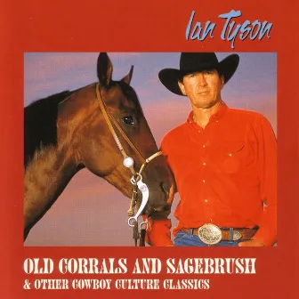 Old Corrals And Sagebrush & Other Cowboy Culture Classics by Ian Tyson