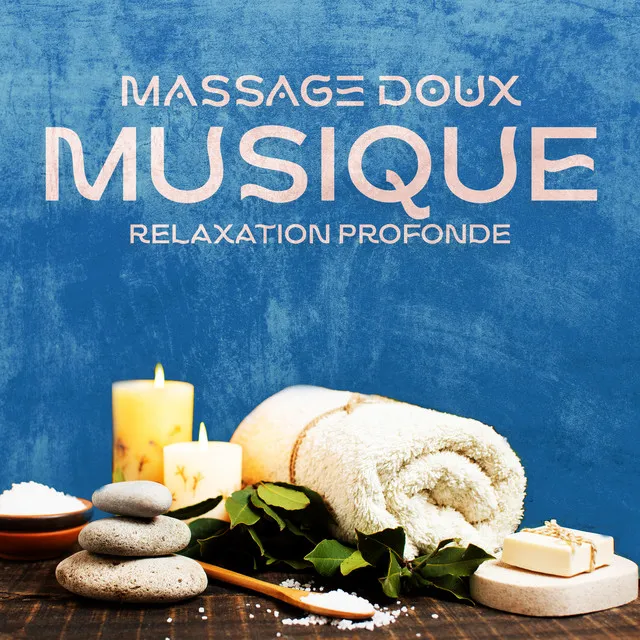 Massage doux: Musique relaxation profonde, Relaxation du corps, Massage thailandais, Spa detente le bien-être