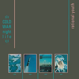 Cold War Night Life (Expanded) by Rational Youth