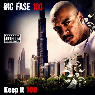 Keep It 100 by Big Fase 100