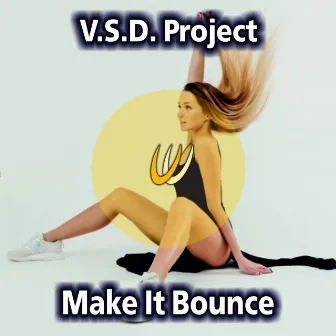 Make It Bounce by V.S.D. Project