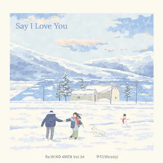 Say I Love You (Re:WIND 4MEN Vol.04) by Woody