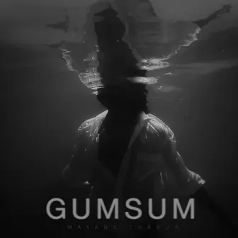 Gumsum by Mayank Thakur