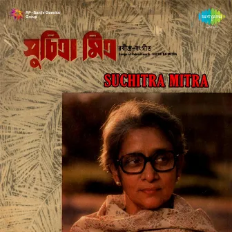 Songs of Rabindranath by Suchitra Mitra