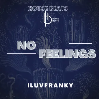 no feelings by iluvfranky