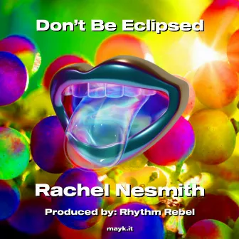 Dont Be Eclipsed by Rachel Nesmith