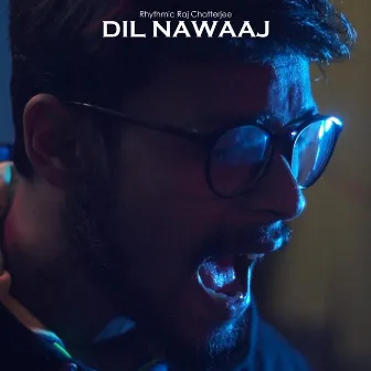 Dil Nawaaj by Rhythmic Raj Chatterjee