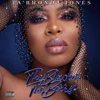 The Blacker the Berry by Ta'Rhonda Jones