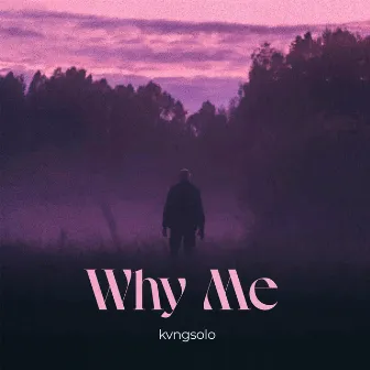 Why Me by Realist Kingsolo